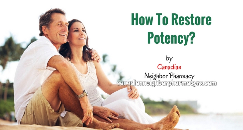 How To Restore Potency